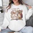 If You Need Me Owl Be Reading Book Lover Students Unisex Sweatshirt If You Need Me Owl Be Reading Book Lover Students Unisex Sweatshirt