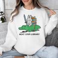 Next Stop Library Reading Book Unisex Sweatshirt