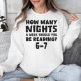 How Many Nights A Week Should You Be Reading 6-7 Book Lover Premium Tri-Blend Unisex Sweatshirt How Many Nights A Week Should You Be Reading 6-7 Book Lover Premium Tri-Blend Unisex Sweatshirt