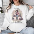 Oops I Bought Another Book Book Woman Sarcastic Unisex Sweatshirt Oops I Bought Another Book Book Woman Sarcastic Unisex Sweatshirt