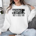 People Not A Big Enthusiast Introvert Sarcasm Quote Unisex Sweatshirt People Not A Big Enthusiast Introvert Sarcasm Quote Unisex Sweatshirt