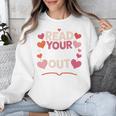 Read Your Heart Out Teacher Valentines Day Reading Book Love Unisex Sweatshirt Read Your Heart Out Teacher Valentines Day Reading Book Love Unisex Sweatshirt