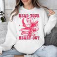 Read Your Heart Out Valentines Day Book Lover Bookish Teach Unisex Sweatshirt