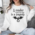 A Reader Without Their Book Is A Tragedy Dragon Rider Unisex Sweatshirt
