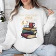 Reading 6 7 Nights Meme English Teacher Bookworm Books Unisex Sweatshirt Reading 6 7 Nights Meme English Teacher Bookworm Books Unisex Sweatshirt