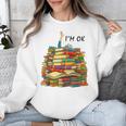 Reading Books Librarian Reader Nerd I'm Ok Teacher School Unisex Sweatshirt Reading Books Librarian Reader Nerd I'm Ok Teacher School Unisex Sweatshirt