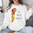 Is That Smut Jesus Book Spicy Smutty Books Unisex Sweatshirt