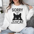 Sorry I Can't Go I'm An Indoor Cat Introvert Cats Unisex Sweatshirt Sorry I Can't Go I'm An Indoor Cat Introvert Cats Unisex Sweatshirt