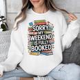 Sorry My Weekend Is Fully Booked Book Lovers Present Unisex Sweatshirt Sorry My Weekend Is Fully Booked Book Lovers Present Unisex Sweatshirt