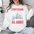 Storytelling Is What Life Is All About Book Unisex Sweatshirt