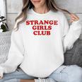 Strange Girls Club Weird Antisocial Introvert Humor Unisex Sweatshirt