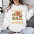 If You Walk A Mile In My Shoes You'Ll End Up At Bookstore Unisex Sweatshirt