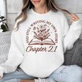 Women's Chapter 21 Book Readers Flower Lovers 21st Birthday Girls Unisex Sweatshirt