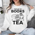 Women's Fueled By Books And Tea Book Lover Bookworm Reading Books Unisex Sweatshirt Women's Fueled By Books And Tea Book Lover Bookworm Reading Books Unisex Sweatshirt