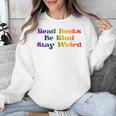 Women's Read Books Be Kind Stay Weird Book Lover Rainbow Unisex Sweatshirt