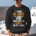 Always Writing A Story In My Head Book Writer Author Unisex Sweatshirt