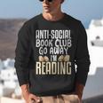Anti Social Book Club Go Away I'm Reading Unisex Sweatshirt Anti Social Book Club Go Away I'm Reading Unisex Sweatshirt