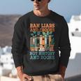 Ban Liars And Crooks Not History And Books Bookworm Library Unisex Sweatshirt Ban Liars And Crooks Not History And Books Bookworm Library Unisex Sweatshirt