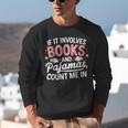 Book & Pajamas Humorous Book Lover Reading Bedtime Unisex Sweatshirt Book & Pajamas Humorous Book Lover Reading Bedtime Unisex Sweatshirt