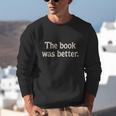 The Book Was Better Distressed Grunge Minimalist Text Unisex Sweatshirt