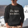The Book Was Better Sarcastic Reader Statement Unisex Sweatshirt