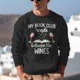 My Book Club Reads Between The Wines Bookworm Humor Unisex Sweatshirt