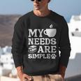 Book Coffee Dog Book My Needs Are Simple Men Women Kids Unisex Sweatshirt Book Coffee Dog Book My Needs Are Simple Men Women Kids Unisex Sweatshirt