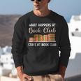 Book Lover Humor What Happens At Book Club Stays Unisex Sweatshirt