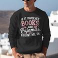 Book And Pajamas Humorous Book Lover Reading Bedtime Unisex Sweatshirt