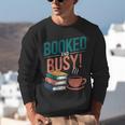 Booked And Busy Cool Coffee Reading Relaxing Books Unisex Sweatshirt Booked And Busy Cool Coffee Reading Relaxing Books Unisex Sweatshirt