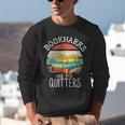 Bookmarks Are For Quitters Book Lovers Book Nerd Unisex Sweatshirt
