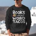 BOOKS ARE JUST WORD TACOS Unisex Sweatshirt