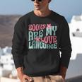 Books Are My Love Language Book Lover Reading Unisex Sweatshirt