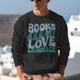 Books Are My Love Language Retro Book Quote Unisex Sweatshirt