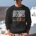 Never Too Many Books Read Book Reading Librarian Men Women Unisex Sweatshirt Never Too Many Books Read Book Reading Librarian Men Women Unisex Sweatshirt