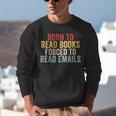 Born To Read Books Forced To Read Emails Reading Unisex Sweatshirt Born To Read Books Forced To Read Emails Reading Unisex Sweatshirt