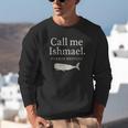 Call Me Ishmael Moby Dick Quote Shirt For Book Lovers Unisex Sweatshirt Call Me Ishmael Moby Dick Quote Shirt For Book Lovers Unisex Sweatshirt
