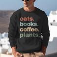 Cats Books Coffee Plants Gardening Mama Mom Mothers Unisex Sweatshirt