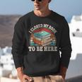 I Closed My Book To Be Here Reading Retro Bookworm Men Women Unisex Sweatshirt
