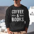Coffee & Books Lover Coffee And Books Unisex Sweatshirt