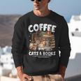 Coffee Cats And Books Cats And Reading Lovers Unisex Sweatshirt Coffee Cats And Books Cats And Reading Lovers Unisex Sweatshirt