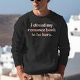 Cute I Closed My Romance Book To Be Here Funny Reading Joke Unisex Sweatshirt
