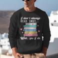 I Don't Always Read Smut Books Smutt Bookish Smutty Book Unisex Sweatshirt I Don't Always Read Smut Books Smutt Bookish Smutty Book Unisex Sweatshirt