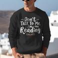 Don't Talk To Me I'm Reading Minimalist Book Lover Unisex Sweatshirt Don't Talk To Me I'm Reading Minimalist Book Lover Unisex Sweatshirt