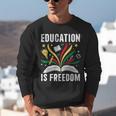 Education Is Freedom Books History Teacher Kids Unisex Sweatshirt Education Is Freedom Books History Teacher Kids Unisex Sweatshirt