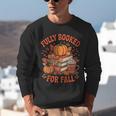 Fully Booked For Fall Books Pumpkin Autumn Thanksgiving Unisex Sweatshirt Fully Booked For Fall Books Pumpkin Autumn Thanksgiving Unisex Sweatshirt