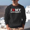 Fun I Love My Library Book Reader Bookworm Librarian Costume Unisex Sweatshirt