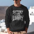 Gothic Support Your Local Library Lovers Book Unisex Sweatshirt