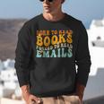 Groovy Born To Read Books Forced To Read Emails Reading Unisex Sweatshirt Groovy Born To Read Books Forced To Read Emails Reading Unisex Sweatshirt