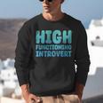 High Functioning Introvert Sarcasm Sarcastic Grunge Unisex Sweatshirt High Functioning Introvert Sarcasm Sarcastic Grunge Unisex Sweatshirt